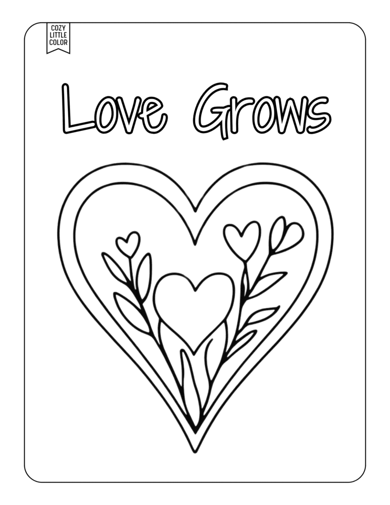 Coloring page for valentines day of a heart with flowers that says "love grows"